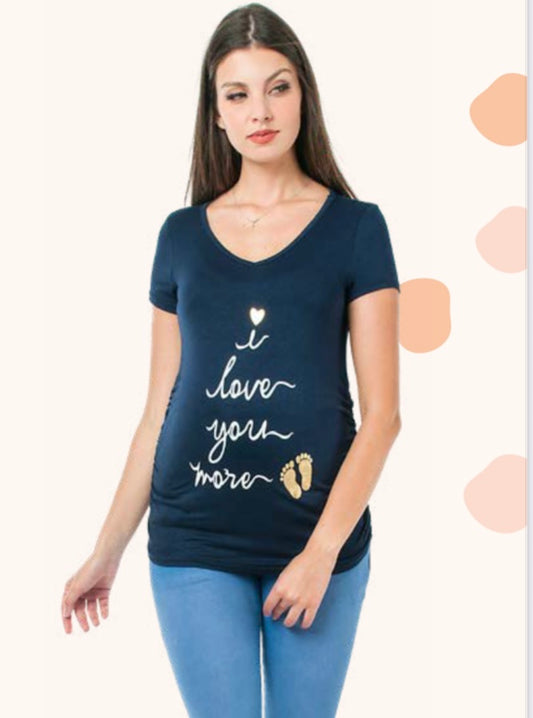 Playera de maternidad I Love you more